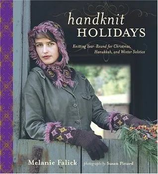 Handknit Holidays: Knitting Year-Round for Christmas, Hanukkah, and Winter Solstice