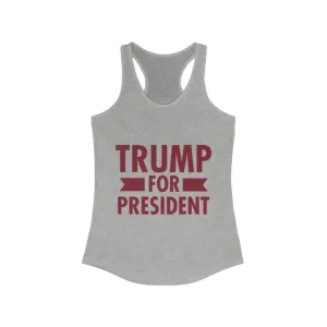 Trump for President Ladies Ideal Racerback Tank