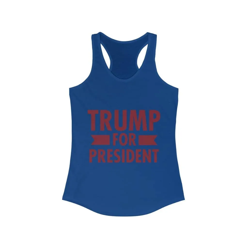 Trump for President Ladies Ideal Racerback Tank